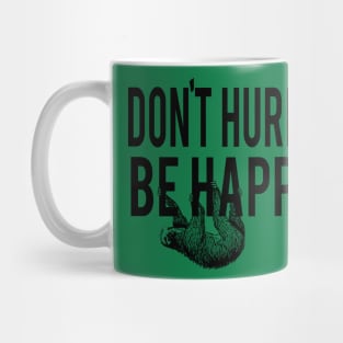 Don't Hurry Be Happy Mug